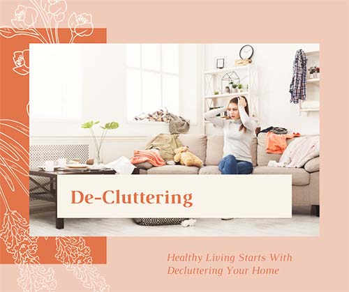 HEALTHY LIVING STARTS WITH HOME DE-CLUTTERING